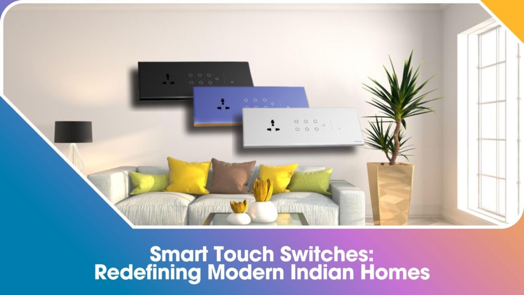 Smart Touch Switches for Modern Indian Homes